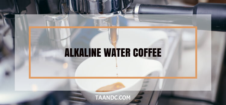 Alkaline Water Coffee