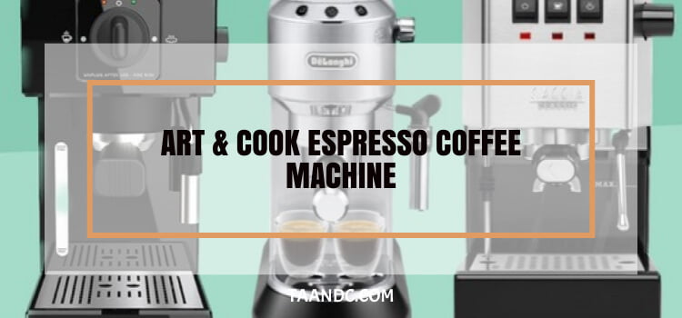 Art & Cook Espresso Coffee Machine