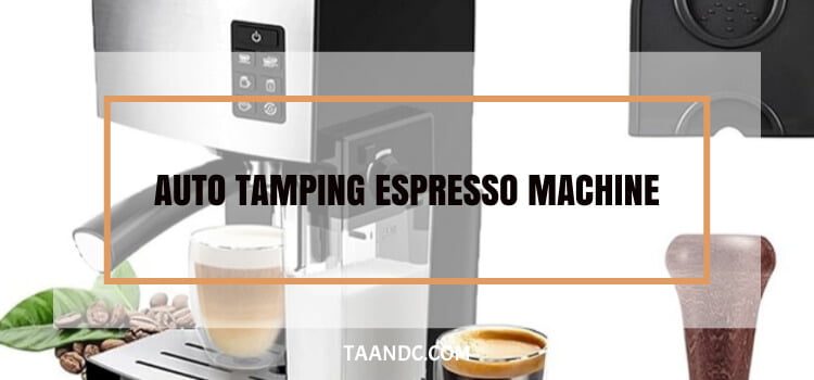 Auto Tamping Espresso Machine