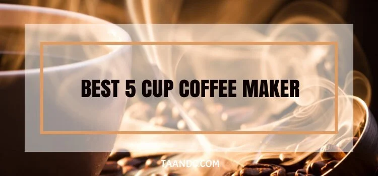 Best 5-Cup Coffee Maker