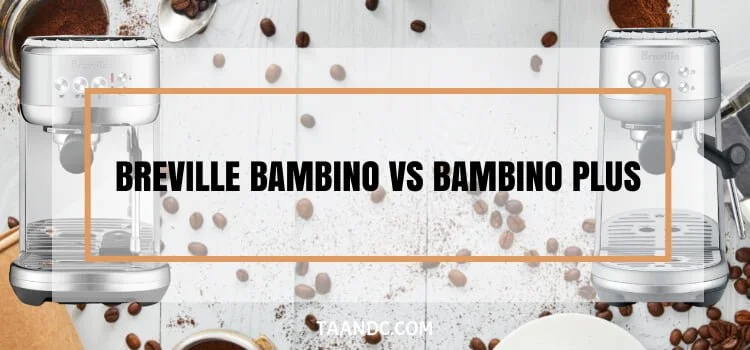 Breville Bambino Plus Vs Bambino