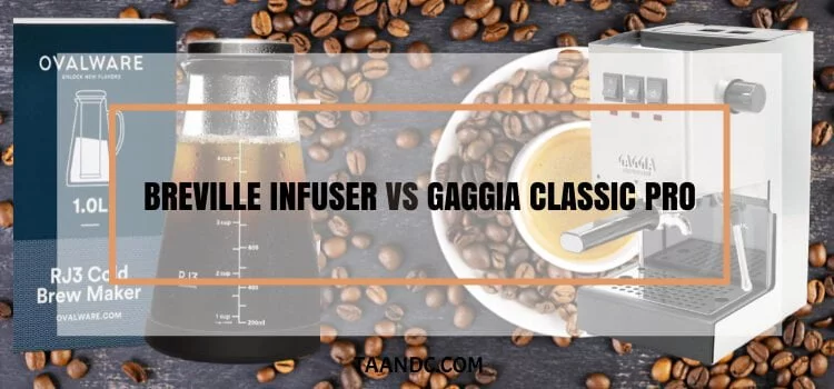 Breville Infuser vs Gaggia Classic Pro