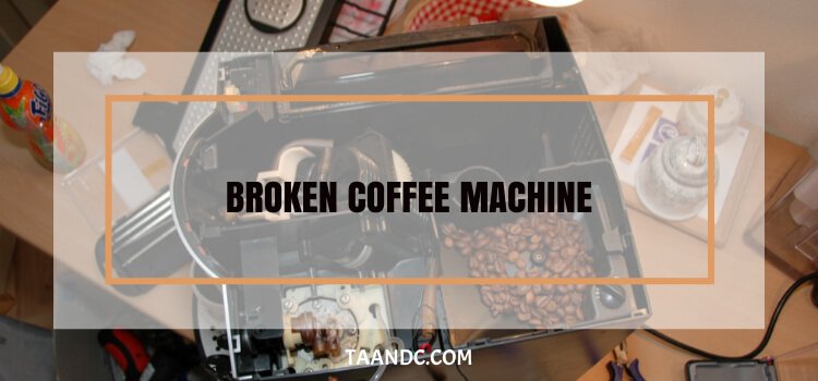 Broken Coffee Machine