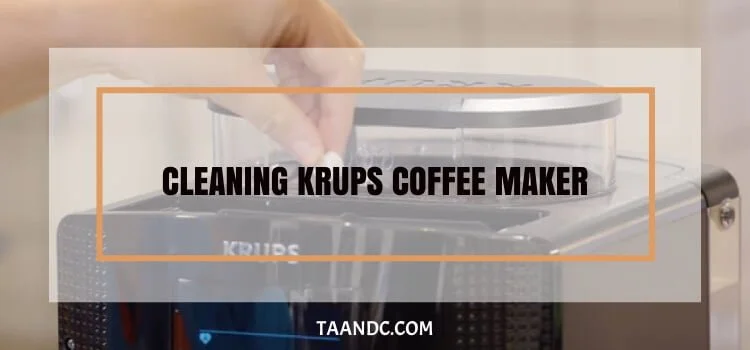 Cleaning Krups Coffee Maker