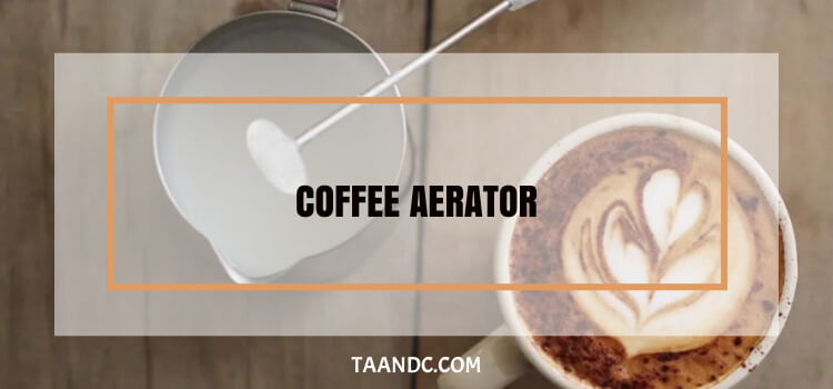 Coffee Aerator