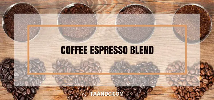 Coffee Espresso Blend