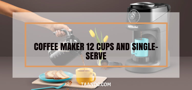 Coffee Maker 12 Cups And Single-serve