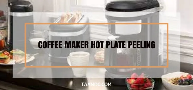 Coffee Maker Hot Plate Peeling