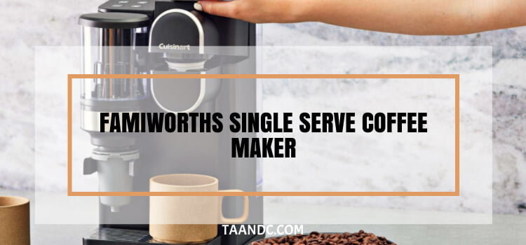 Famiworths Single Serve Coffee Maker