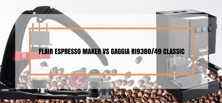 Flair Espresso Maker vs Gaggia RI9380/49 Classic