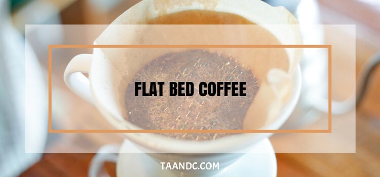Flat Bed Coffee