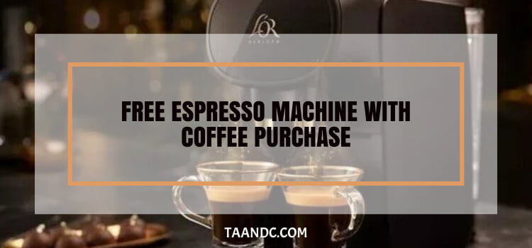 Free Espresso Machine With Coffee Purchase