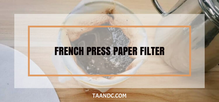 French Press Paper Filter
