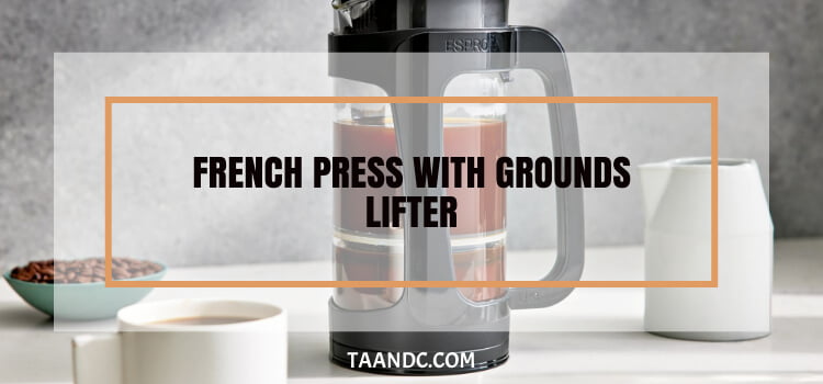 French Press With Grounds Lifter