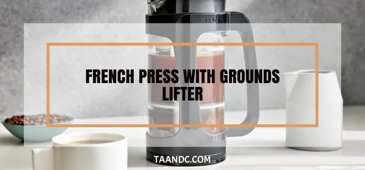 French Press with Grounds Lifter