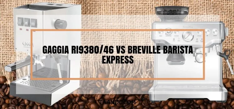 Gaggia RI9380/46 vs Breville Barista Express