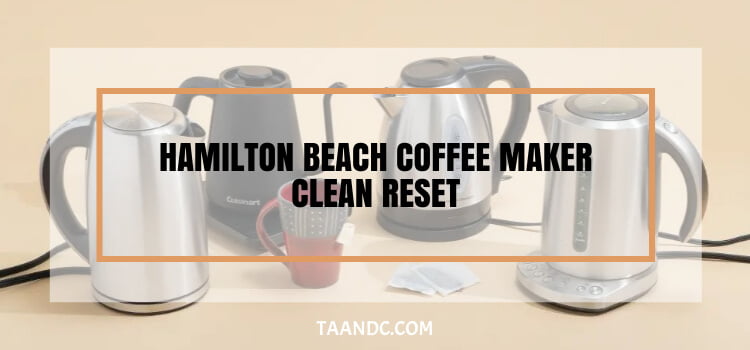 Hamilton Beach Coffee Maker Clean Reset