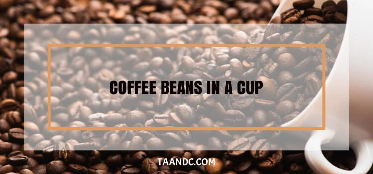 How Many Coffee Beans in a Cup?