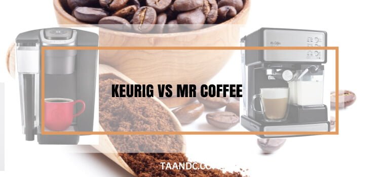 Keurig Vs Mr Coffee: Brewing Brilliance