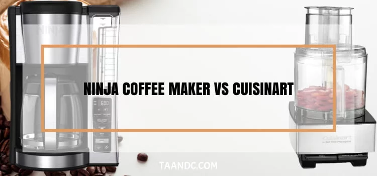 Ninja Coffee Maker Vs Cuisinart