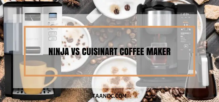 Ninja Vs Cuisinart Coffee Maker