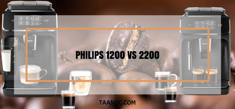 philips 1200 vs 2200