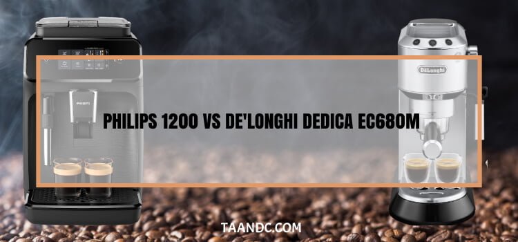 Philips 1200 vs De'Longhi Dedica EC680M