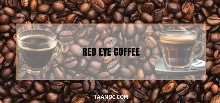 Red Eye Coffee