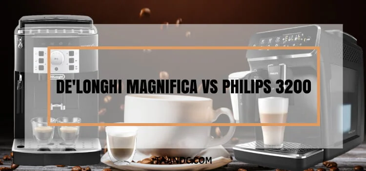 De'Longhi Magnifica vs Philips 3200