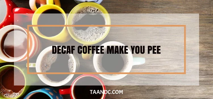 Does Decaf Coffee Really Make You Pee More?