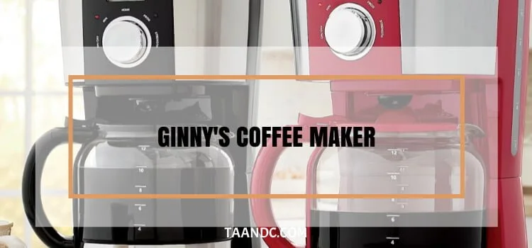 Ginny's Coffee Maker