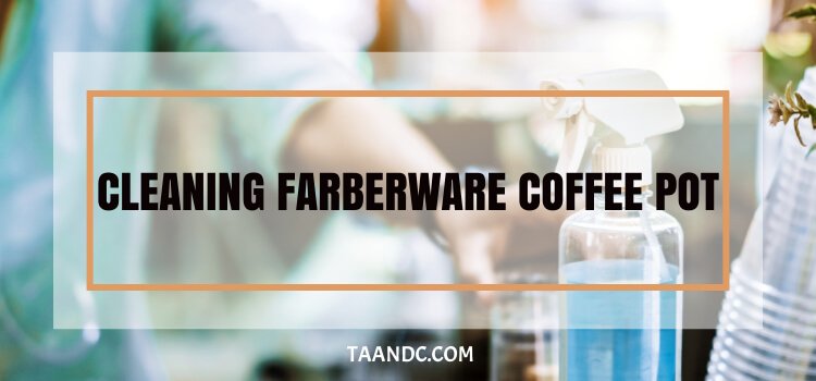 how to clean a farberware coffee pot