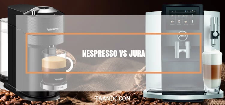 Nespresso Vs Jura