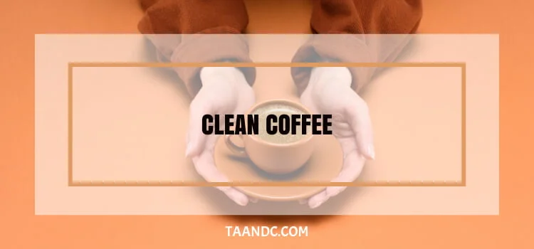 Clean Coffee?